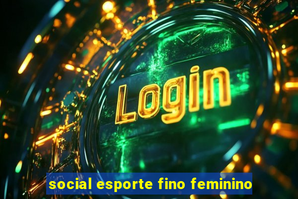 social esporte fino feminino